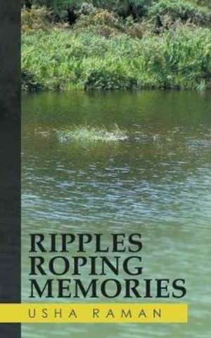 Ripples Roping Memories de Usha Raman