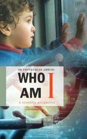 Who Am I? de Dr Vidyasagar Abburi