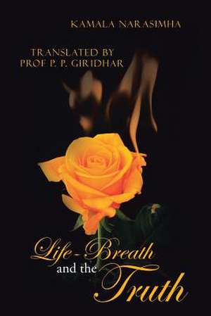 Life-Breath and the Truth de Kamala Narasimha