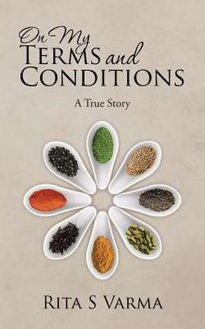 On My Terms and Conditions de Rita S. Varma