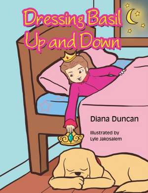 Dressing Basil Up and Down de Diana Duncan