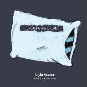 Dream a Little Dream de Leyla Savsar