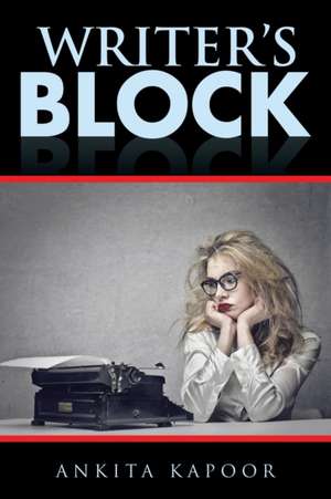 Writer's Block de Ankita Kapoor