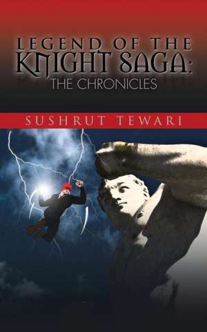 Legend of the Knight Saga de Sushrut Tewari