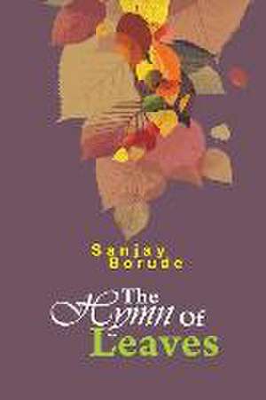 The Hymn of Leaves de Sanjay Borude