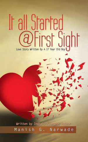 It all Started @ First Sight de Manish G Narwade