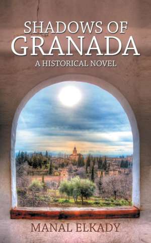 Shadows Of Granada de Manal Elkady