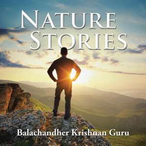 Nature Stories de Balachandher Krishnan Guru