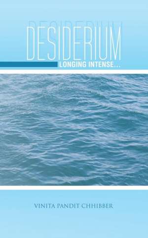 Desiderium de Vinita Pandit Chhibber