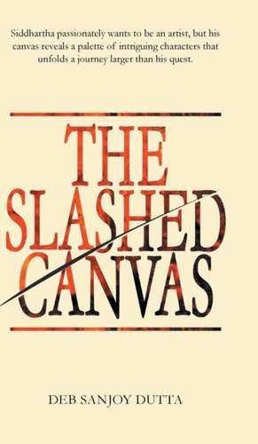 The Slashed Canvas de Deb Sanjoy Dutta