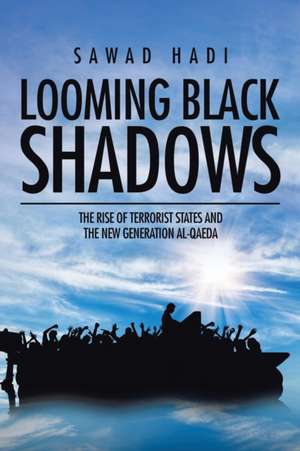 Looming Black Shadows de Sawad Hadi