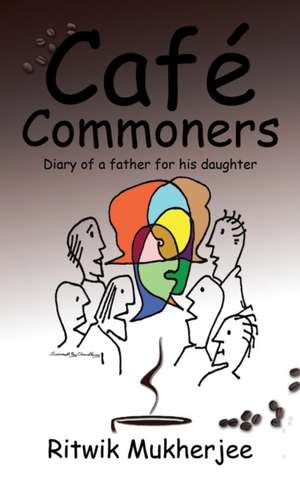 Café Commoners de Ritwik Mukherjee