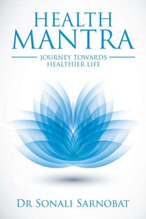 HEALTH MANTRA de Sonali Sarnobat