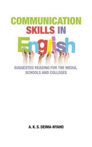 COMMUNICATION SKILLS IN ENGLISH de A. K. S. Deima-Nyaho