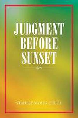 JUDGMENT BEFORE SUNSET de Stanley Moses Chege