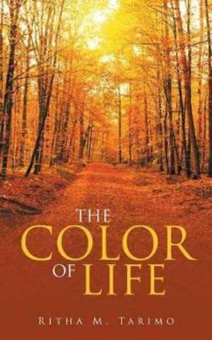 The Color of Life de Ritha M. Tarimo