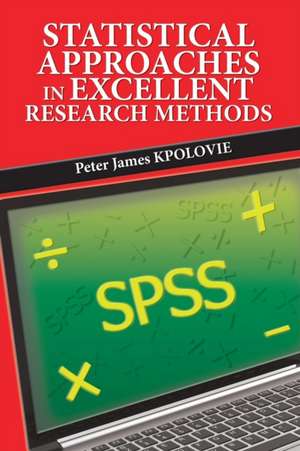 Statistical Approaches in Excellent Research Methods de Peter James Kpolovie