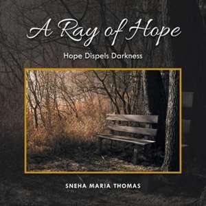 A Ray of Hope de Sneha Maria Thomas