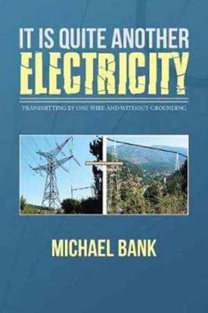 It Is Quite Another Electricity de Michael Bank