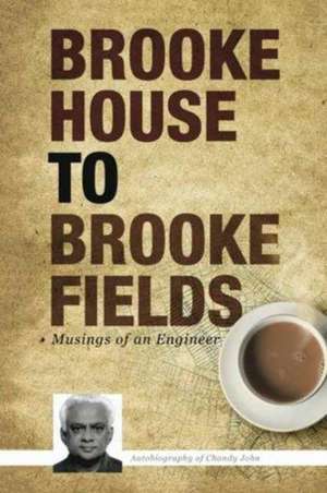 Brooke House To Brooke Fields de Chandy John