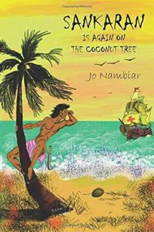 Sankaran Is Again On The Coconut Tree de Jo Nambiar