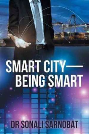 Smart City-Being Smart de Dr Sonali Sarnobat