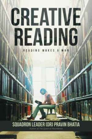 Creative Reading de Squadron Leader (Dr) Pravin Bhatia