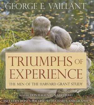 Triumphs of Experience: The Men of the Harvard Grant Study de George E. Vaillant