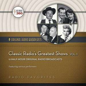 Classic Radio S Greatest Shows, Vol. 1 de Hollywood 360