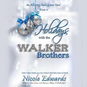 Holidays with the Walker Brothers: An Alluring Indulgence Novel de Nicole Edwards