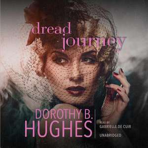 Dread Journey de Dorothy B. Hughes