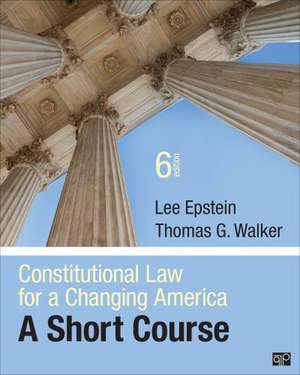 Constitutional Law for a Changing America: A Short Course de Lee J. Epstein