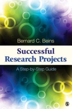 Successful Research Projects: A Step-by-Step Guide de Bernard C. Beins