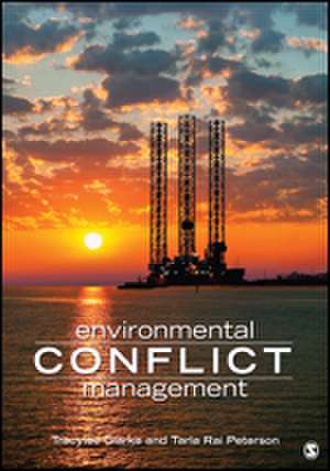 Environmental Conflict Management de Tracy Lee Clarke