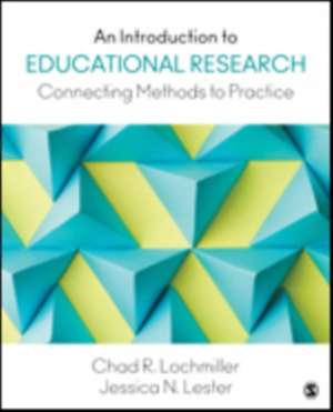 An Introduction to Educational Research: Connecting Methods to Practice de Chad Lochmiller