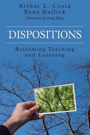 Dispositions: Reframing Teaching and Learning de Arthur L. Costa