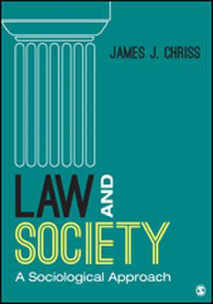 Law and Society: A Sociological Approach de James J. Chriss