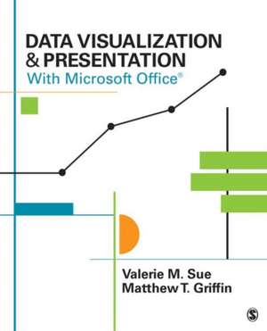 Data Visualization & Presentation With Microsoft Office de Valerie M. Sue