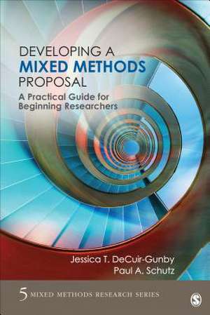 Developing a Mixed Methods Proposal: A Practical Guide for Beginning Researchers de Jessica DeCuir-Gunby
