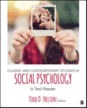 Classic and Contemporary Studies in Social Psychology: A Text-Reader de Todd D. Nelson