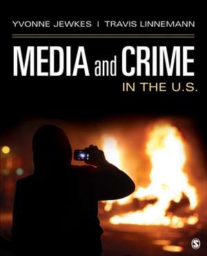 Media and Crime in the U.S. de Yvonne Jewkes