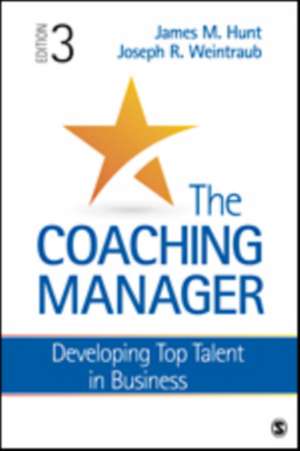 The Coaching Manager: Developing Top Talent in Business de James M. Hunt