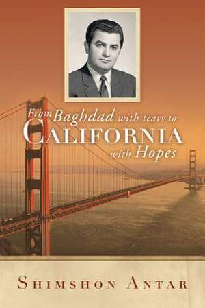 From Baghdad with Tears to California with Hopes de Shimshon Antar