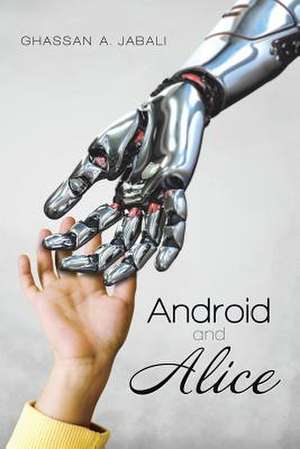 Android and Alice de Ghassan Jabali