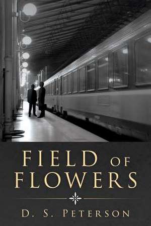 Field of Flowers de D. S. Peterson