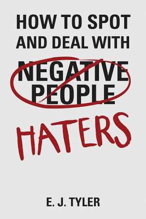 How to Spot and Deal with Haters de E. J. Tyler