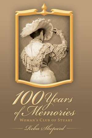 100 Years of Memories de Reba E. Shepard