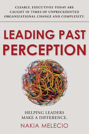 Leading Past Perception de Nakia Melecio