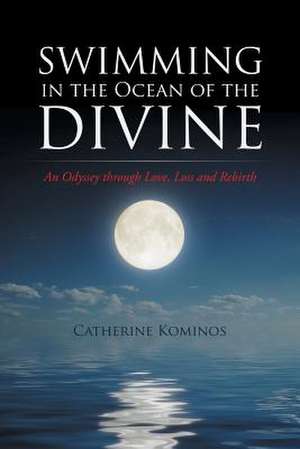 Swimming in the Ocean of the Divine de Catherine Kominos