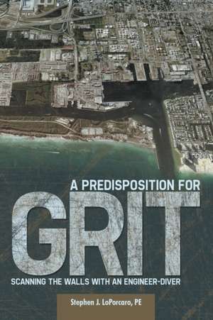 A Predisposition for Grit de Pe Stephen J. Loporcaro